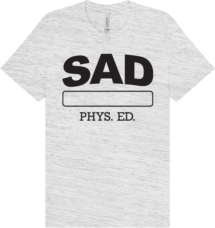 SAD PHYS ED.