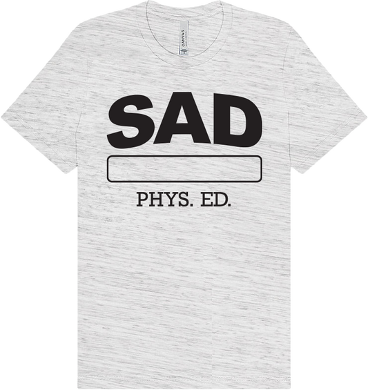 SAD PHYS ED.